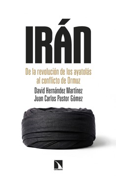 Irán: de la revolución de los ayatolás al conflicto de Ormuz.